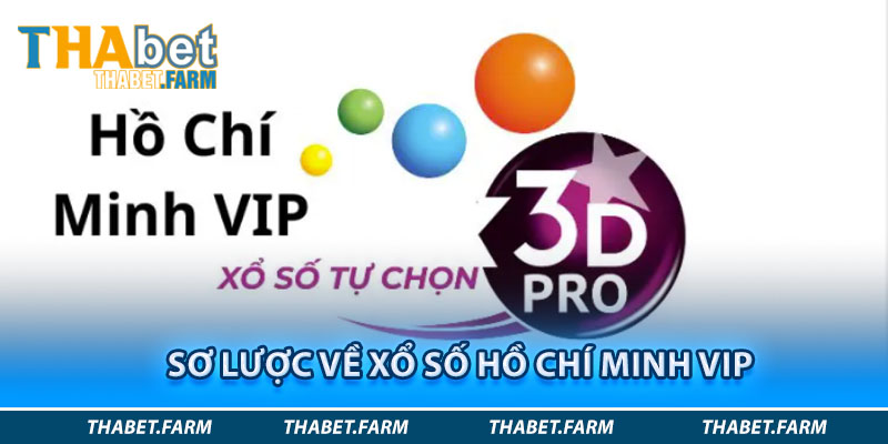 Tìm hiểu chi tiết về xổ số Hồ Chí Minh VIP